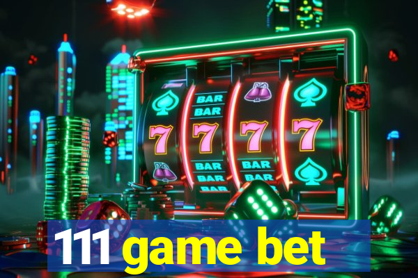 111 game bet